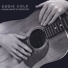 Eddie Cole - I know what's going on