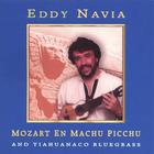 Eddy Navia - Mozart En Machu Picchu