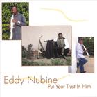 Eddy Nubine - Put Your Trust In Him