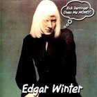 Edgar Winter - Rick Derringer Owes Me Money