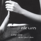 Edie Carey - Come Close (the live photo album)