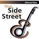 edward dee - That Side Of The Street