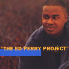 Edward Perry - The Ed Perry Project