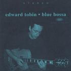 Edward Tobin - Blue Bossa