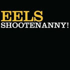 EELS - Shootenanny!