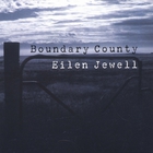 Eilen Jewell - Boundary County