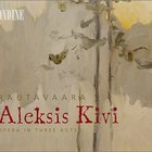 Einojuhani Rautavaara - Aleksis Kivi CD1