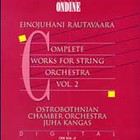 Einojuhani Rautavaara - Complete Works for String Orchestra 2