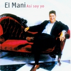 El Mani - Asi Soy Yo