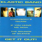 Elastic Band - Get It Out