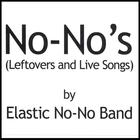 Elastic No-No Band - No-No's (Leftovers and Live Songs)