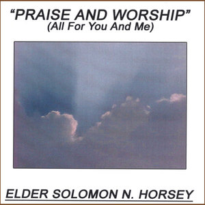 Praise And Worship ( All For You And Me )