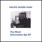 Electric Needle Room - Too Much Information Age EP