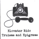 Elevator Ride - Truisms and Epigrams