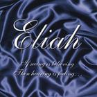 Eliah - If Seeing is Believing.... Then Hearing is Feeling