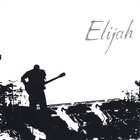 Elijah - Elijah