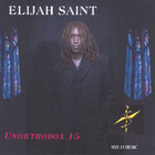 Elijah Saint - Unorthodox 15