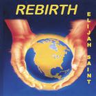 Elijah Saint - Rebirth