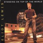 Eliot Lewis - Standing On Top Of The World