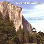 Elizabeth Fulgaro - Ascend In Worship