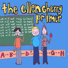 Ellen Cherry - The Ellen Cherry Primer