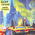 Elliot Levine - Urban Grooves