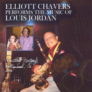 Elliott Chavers Performs The Music Of Louis Jordan