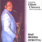 Elliott Chavers - Bad Mudda Strutta