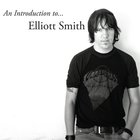Elliott Smith - An Introduction To... Elliott Smith