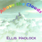 Ellis Hadlock - Above the Clouds