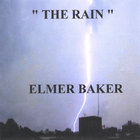 Elmer Baker - The Rain