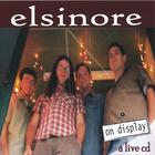 elsinore - on display: a live CD