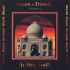 Emam & Friends - Is This Real?