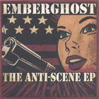 emberghost - The Anti-Scene