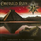 Emerald Rain - Perplexed In The Extreme