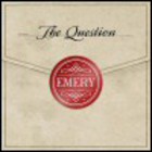 Emery - The Question