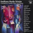 Emiliano Pardo-Tristan - Contemporary Chamber Music From Panama