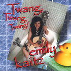 Emily Kaitz - Twang, Twang, Twang