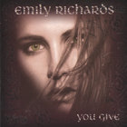 Emily Richards - You Give
