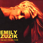 Emily Zuzik - The Way It's Got to Be