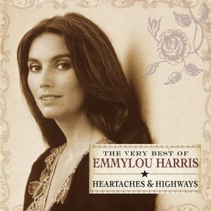 The Very Best Of Emmylou Harris - Heartaches & Highways