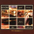 Ender - Good News From The Stereo