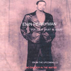 Enin Perryman - Put Your Trust In Jesus - Pre-release From No Danger  In The Water