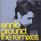 Ennio - Around (The Remixes)