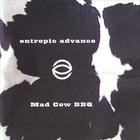 entropic advance - Mad Cow BBQ