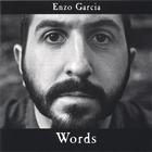Enzo Garcia - Words