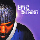 Epic - The First