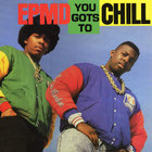 EPMD - You Got's To Chill (CDS)
