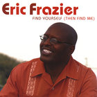 Eric Frazier - FInd Yourself (Then Find Me)