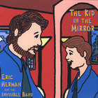 Eric Herman and the Invisible Band - The Kid In The Mirror